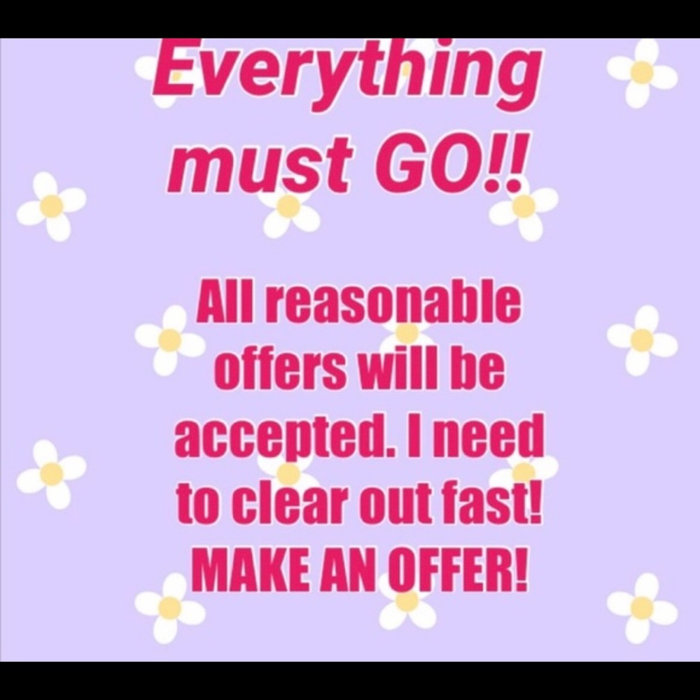 Everything must go ASAP.